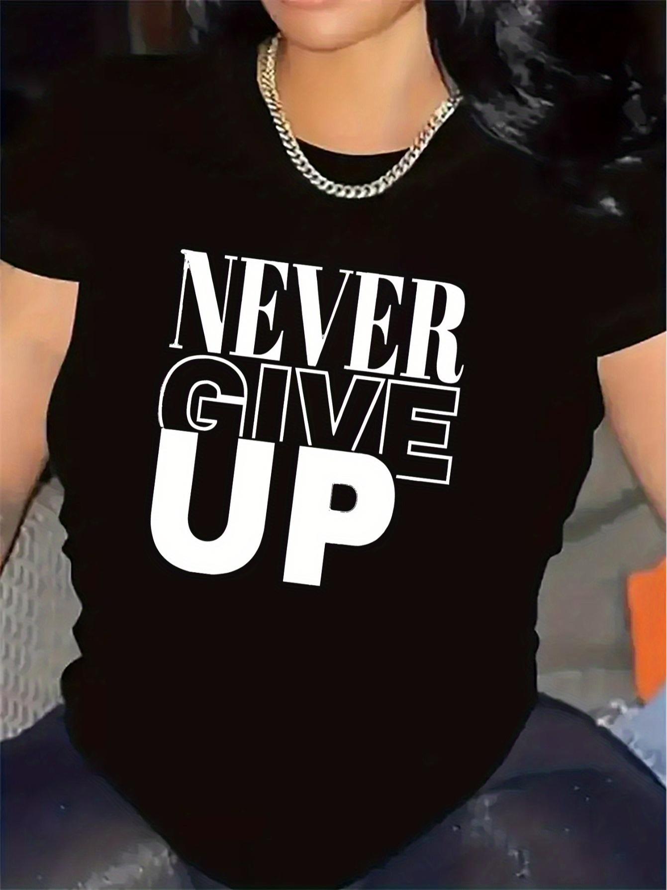 

Womens Never Give Up Motivational Print Round Neck Short Sleeve TShirt Casual Top Comfortable Casual Summer Top Clothing S