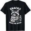 Snacks Make Me Nicer Raccoon Animal Funny Saying Humor Meme T-Shirt