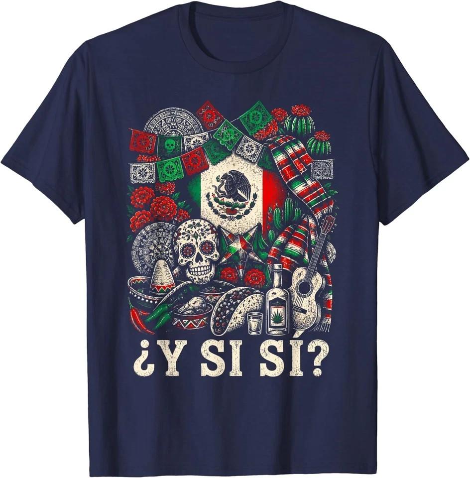 ¿Y Si Sí? Mexico Y Si Sí Flag Mexican Funny Unisex T-Shirt