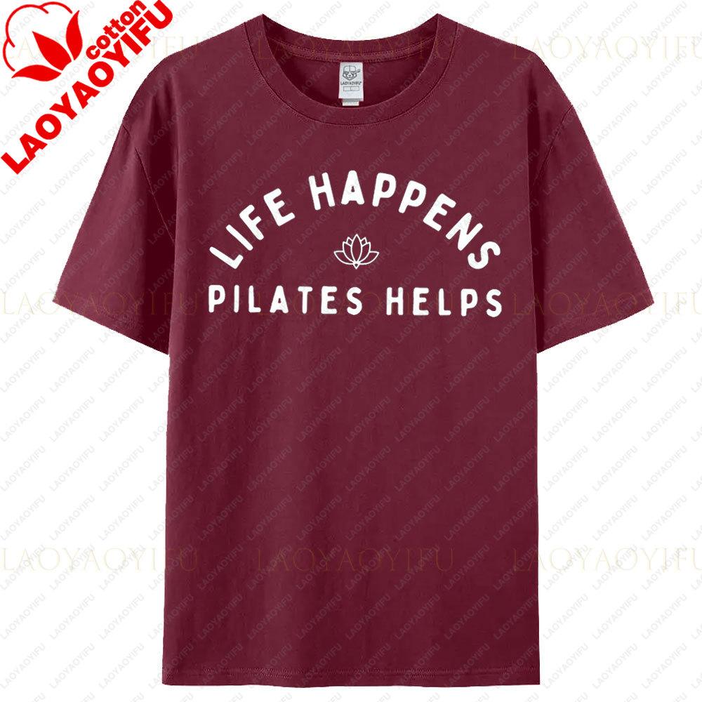 Life Happens Pilates Helps Tshirt Pilates Lover Tee Workout Gym Goer Shirt Pilates Yoga Instructor Gift Tops Women Casual Tees