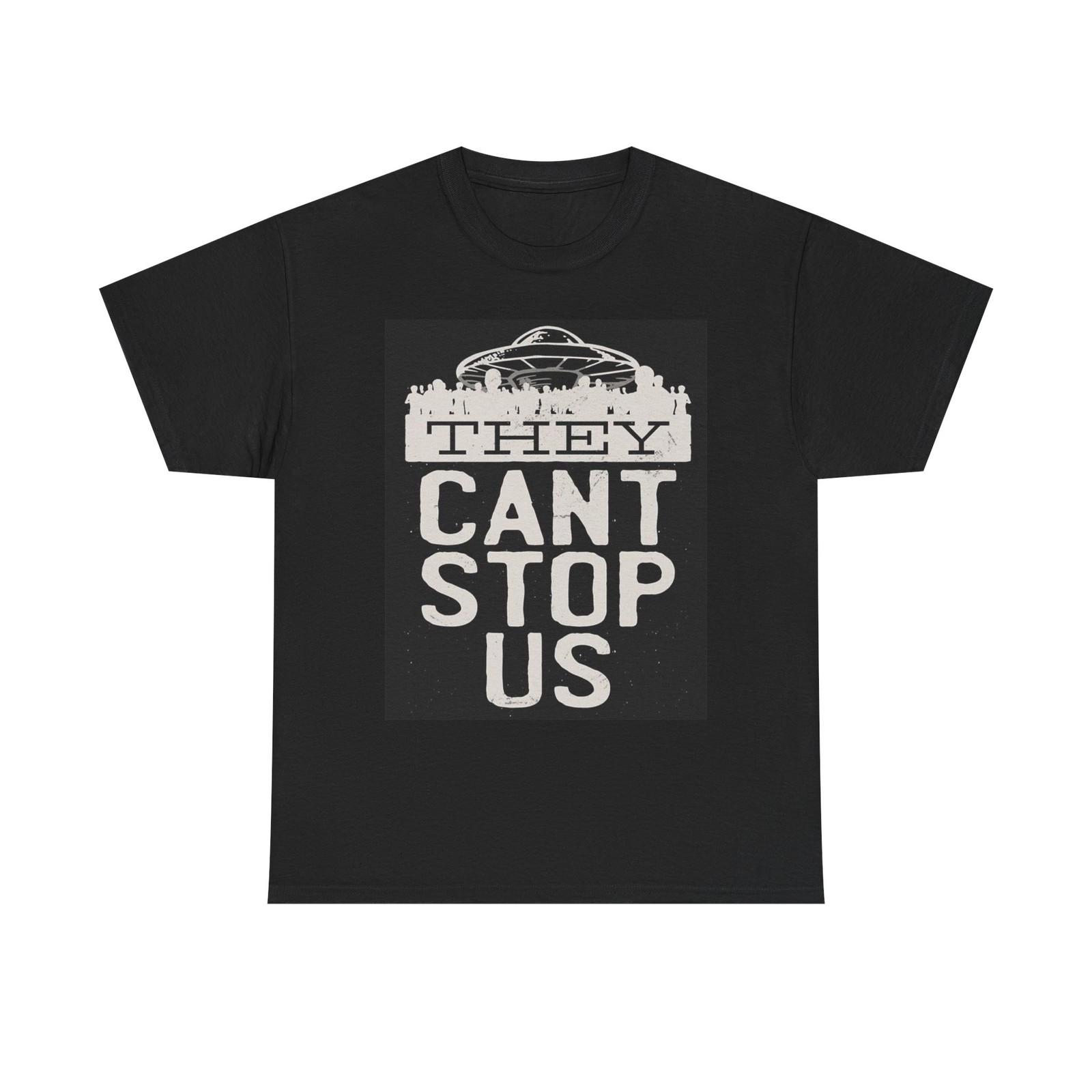 Aliens They Cant Stop Us Graphic T Shirt Cotton Tee S