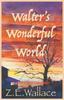 Libro Walter's Wonderful World : A Story for My Grandfather