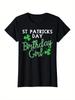 St Patricks Day Birthday Girl Born On Saint Paddys Women T-Shirt for Men Women, Prefect Holiday Gift for Valentine'S Day