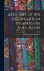 Cartea A History of the Colonization of Africa by Alien Races