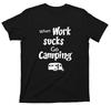 When Work Sucks Go Camping T Shirt Great Outdoors Graphic TShirt Summer Cotton Shirts Women Men Regular Short Sleeve Tee Tops...