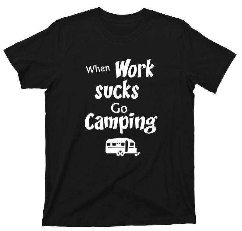 

When Work Sucks Go Camping T Shirt Great Outdoors Graphic TShirt Summer Cotton Shirts Women Men Regular Short Sleeve Tee Tops... S разноцветный