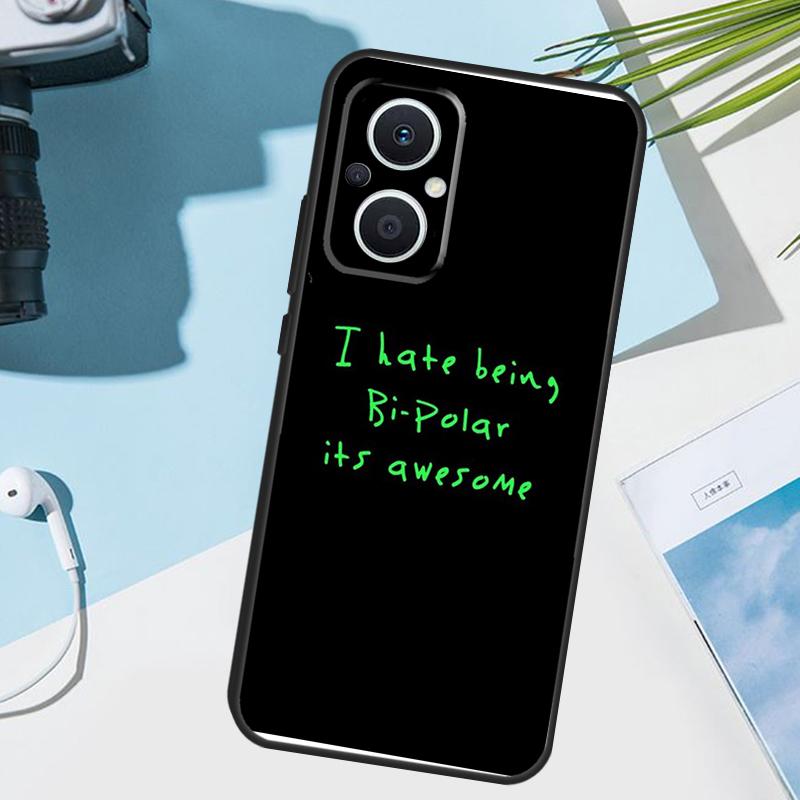 

I Hate Being Bipolar Its Awesome Cover For OPPO Reno 14 Pro 10 11 12 13 14F 13F 12F 11F 7 8 Lite OPPO Find X9 X6 X5 X8 Pro Case OPPO Reno10 5G