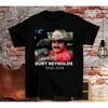 New Burt Reynolds 1936 2018 Signature Black Size S 5xl T Shirt