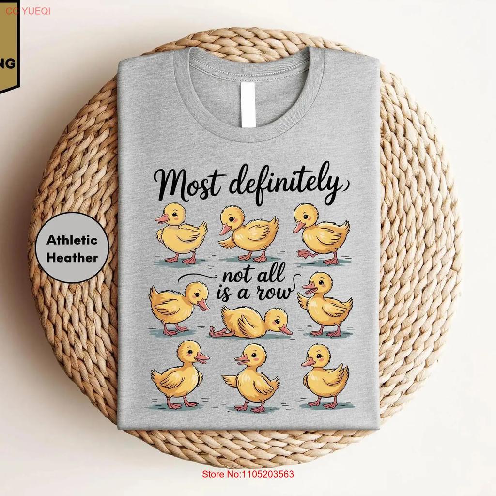 Most Definitely Not All in a Row T Shirt Funny Duck Snarky Ducks Mental Health Cute Animal vintage Washed