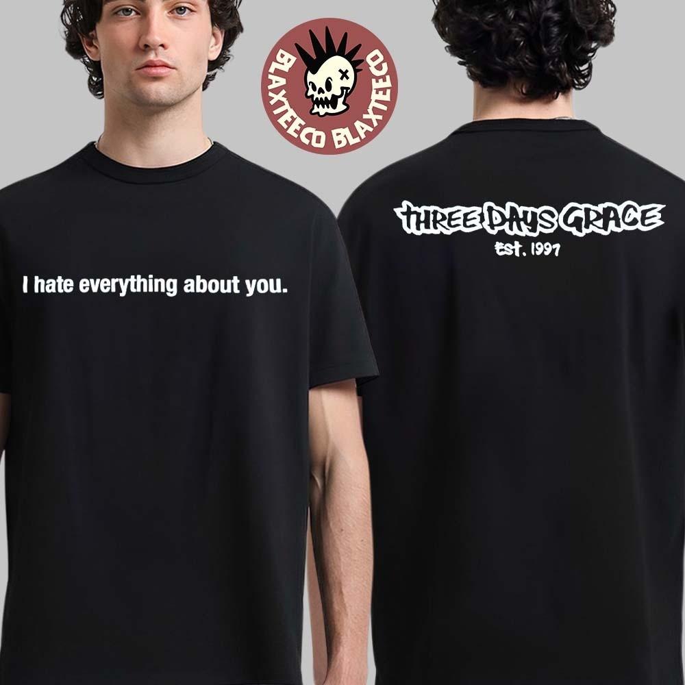 Three Days Grace 2025 Tour Venue Merch I Hate Everything About You T-Shirt Unisex T-Shirt XXXXL