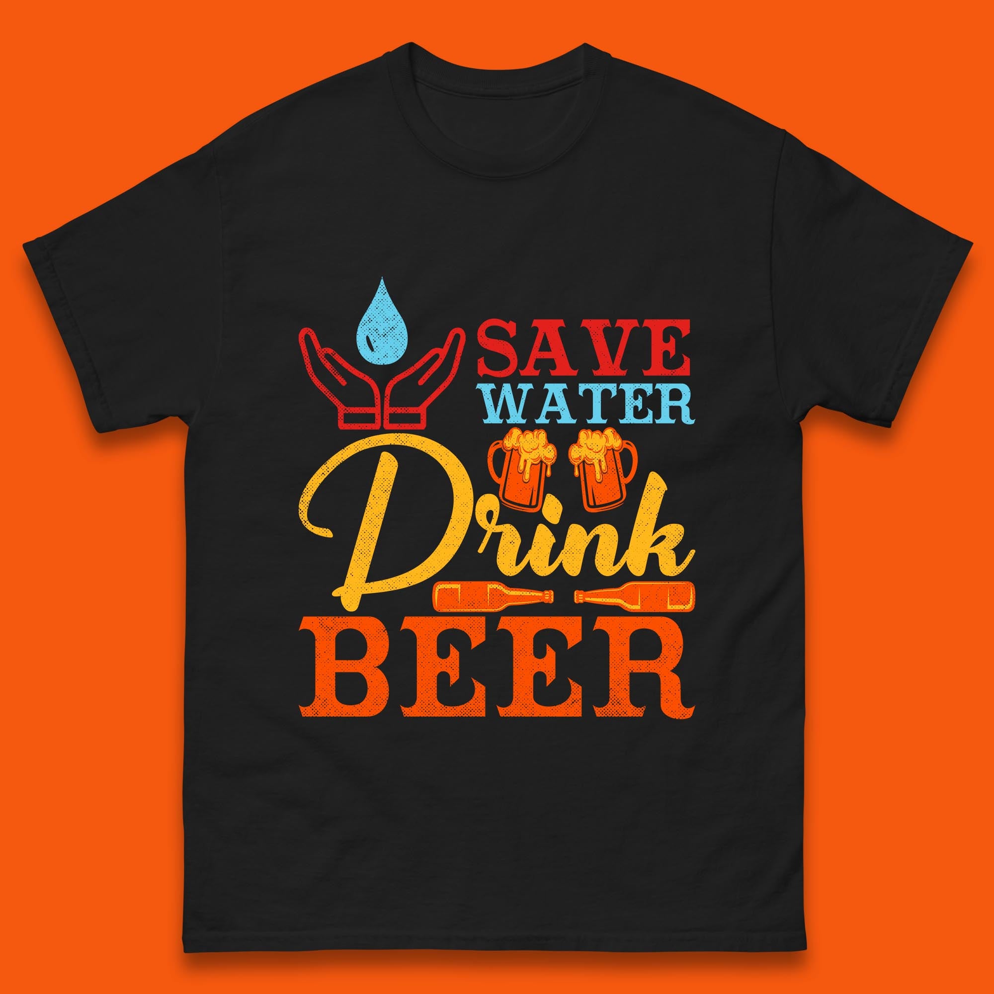 Save Water Drink Beer Day Drinking Beer Lover Beer Quote Funny Alcoholism Mens Tee Top M