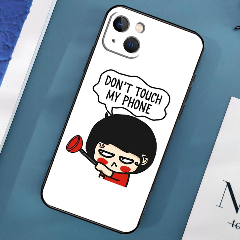 Don't Touch My Phone Case For iPhone 15 11 12 13 14 Pro Max 12 13 Mini X XS Max XR 7 8 Plus SE 2020 Cover Coque