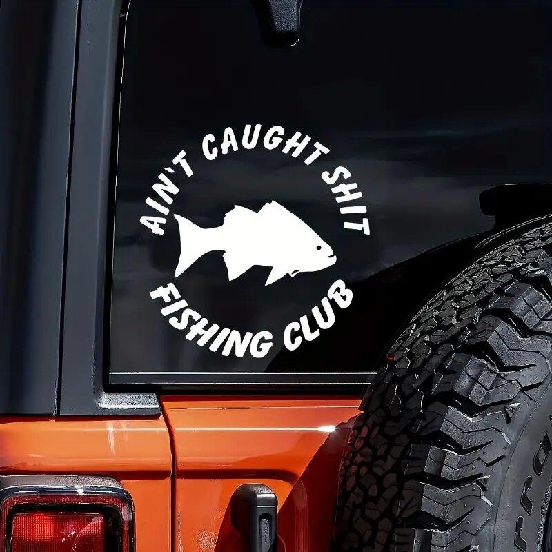 Aint Caught Fishing Club Autoaufkleber Für Laptop Farbe Fenster Wand Tasse Fischerboot Skateboard Aufkleber Automobilzubehör