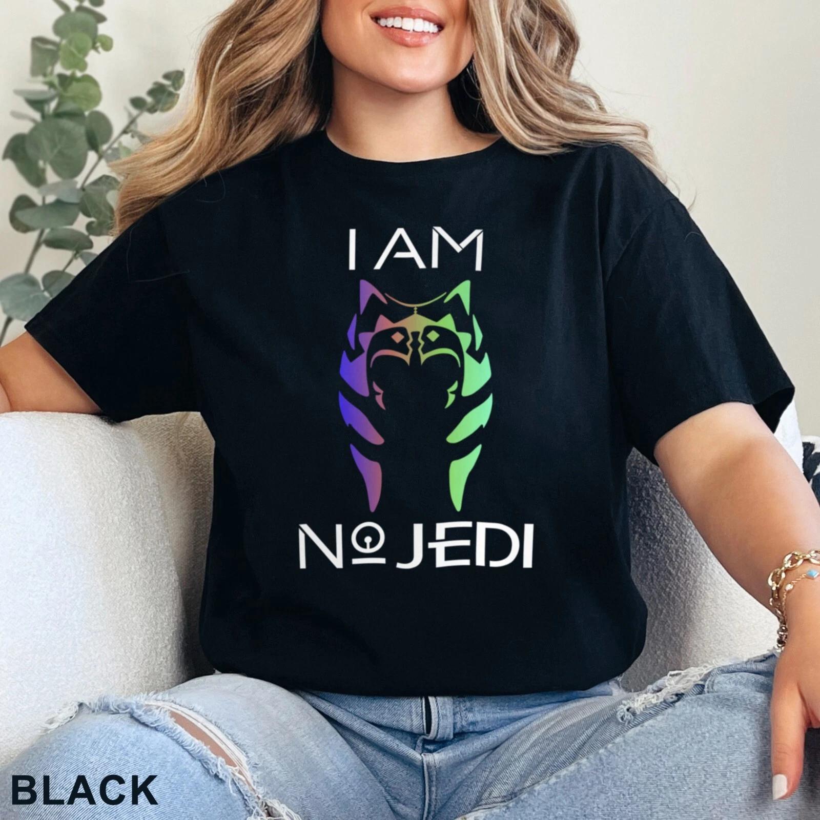 I Am No Jedi Shirt, Star Wars Shirt, Ahsoka Tano Shirt, 202653 XL