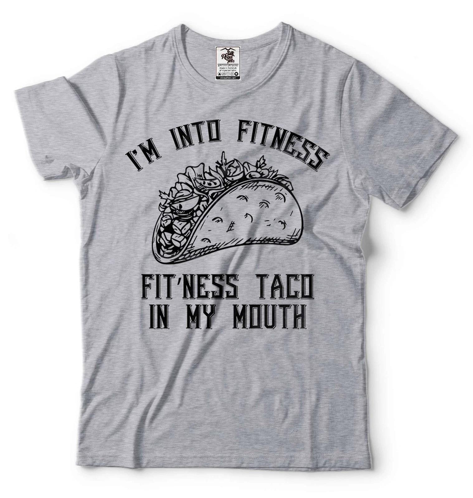 Funny I m into Fitness Shirt Fit Ness Taco In My Mouth Tee Funny Taco Shirt 4XL