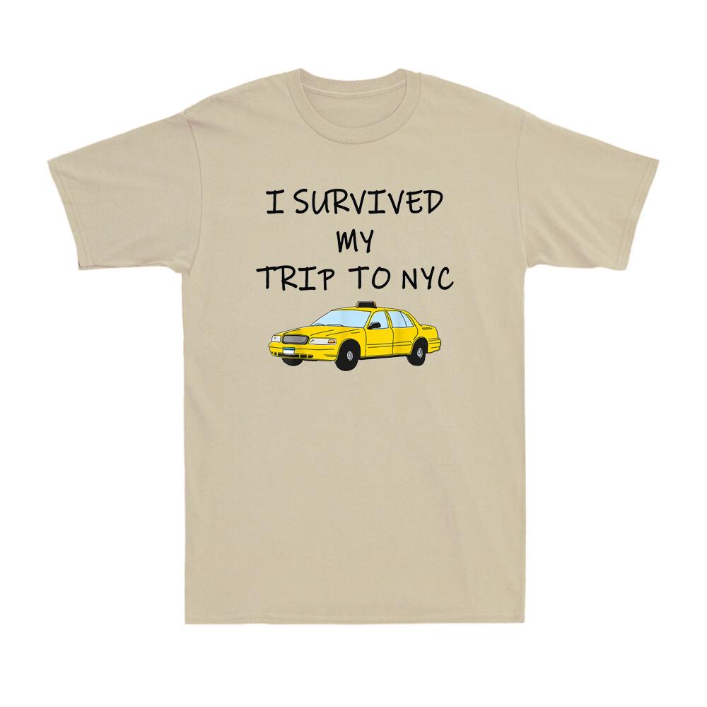 I Survived My Trip To Nyc Funny New York Yellow Taxi Joke Unisexs Cotton TShirt