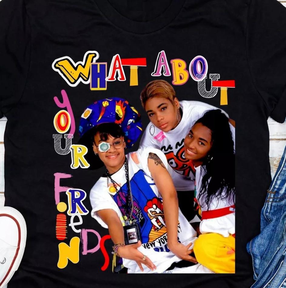 TLC band what about your friends T-shirt size S-5XL M
