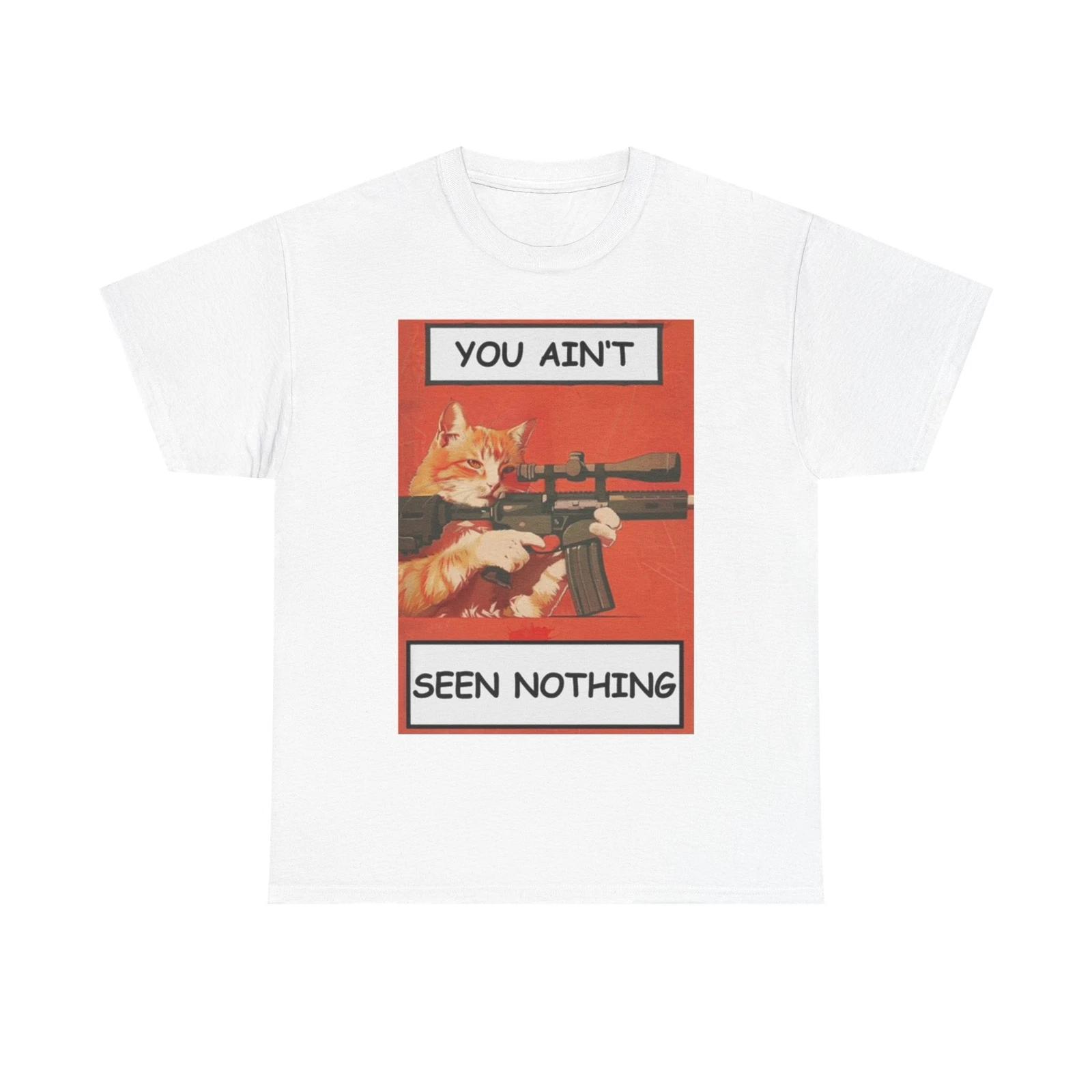 Men s and Women s T-shirts You Aint Seen Nothing XXL