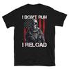 Ich renne nicht, ich lade nach, US-Flagge Für einen patriotischen Waffenliebhaber T-Shirt