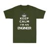 Keep Calm Im An Engineer Funny Engineer Gift Novelty Adults Unisexs Tshirt