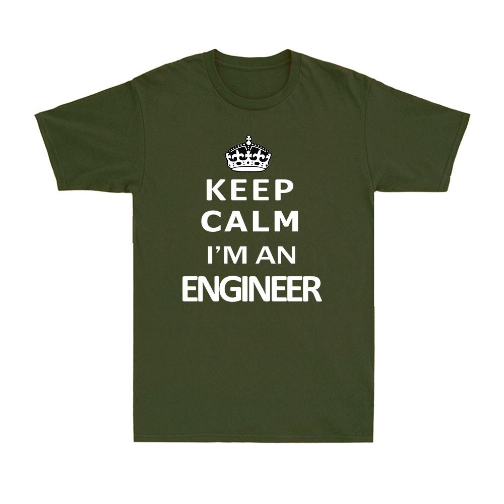 Keep Calm Im An Engineer Funny Engineer Gift Novelty Adults Unisexs Tshirt