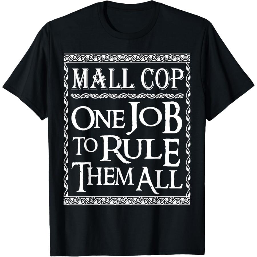

Mall Cop One job to Rule them all T-Shirt XXXXXL чорний