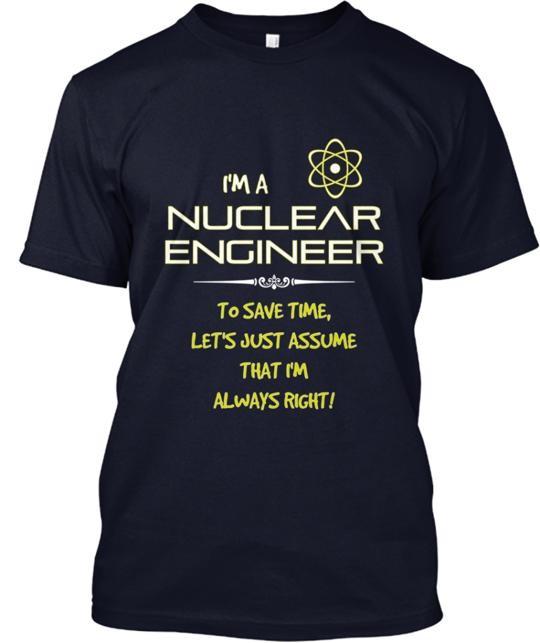 Nuclear Engineer Always Right T-Shirt S