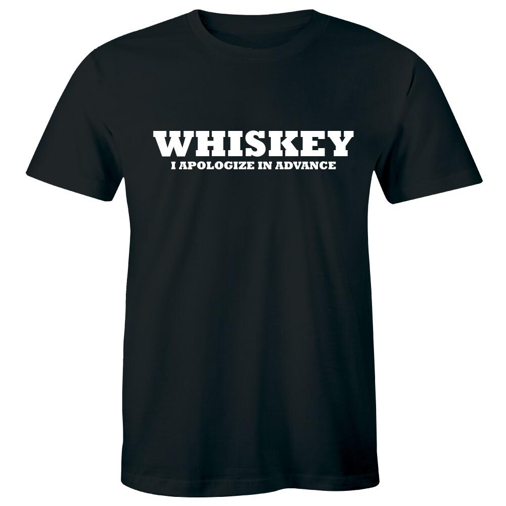WHISKEY Men s T-SHIRT I Apologize In Advance Black Logo Funny Drinking Tee Shirt S