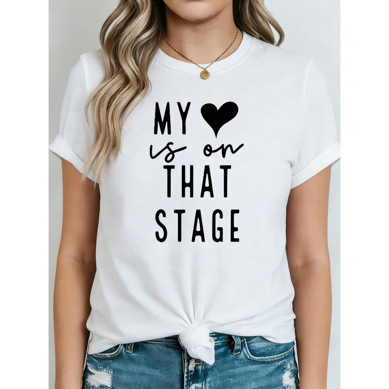 

This Graphic Print T-Shirt for Women Features The Phrase MY Heart Is on THAT STAGE . It Is A Plus-Size, Short-Sleeve, S