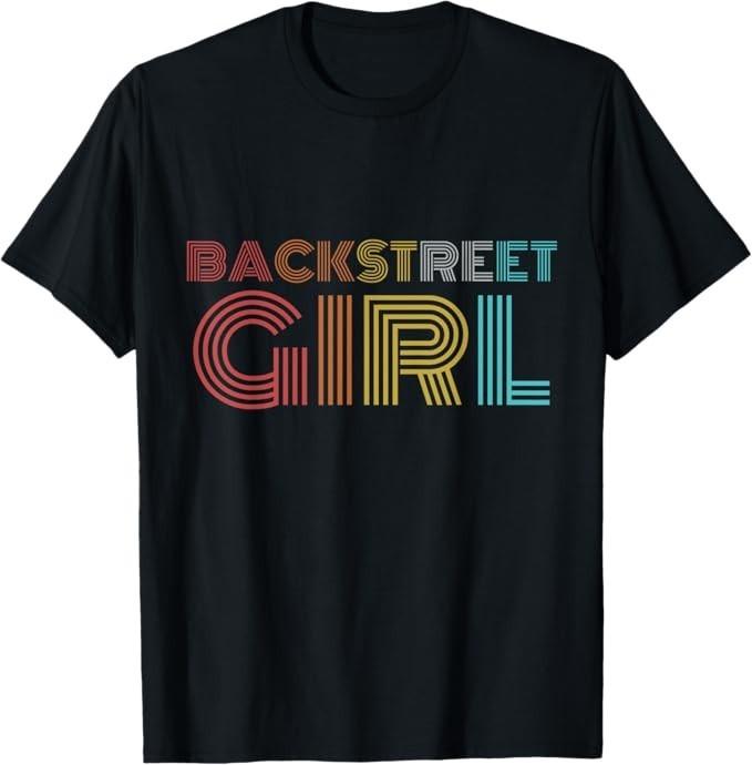 Backstreet Girl Shirt Vintage Retro Apparel Retro Vintage Backstreet T-Shirt
