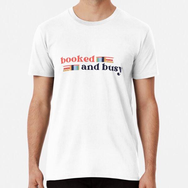 

Booked and Busy, Aesthetic Book Sticker - BoT-Shirt S-5XL Best T-Shirt 2XL