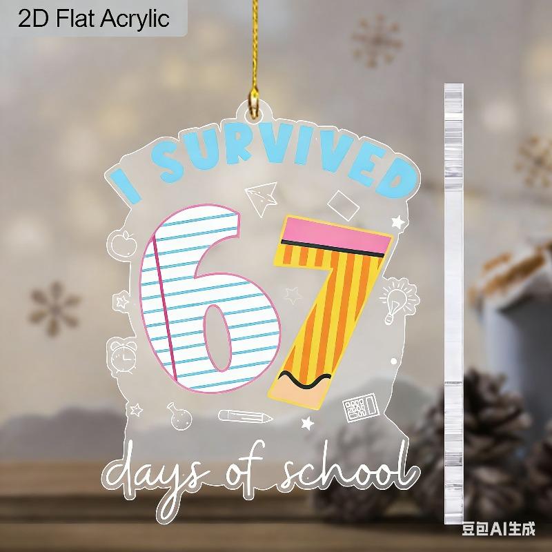 2D Flat "I Survived 67 Days of School" Acrylic Decoration Sign, Suitable for Wall Decoration, Porch, Room, Villa, Accents Home, Hallway, or Workplace
