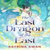 The Last Dragon of the East by Katrina Kwan Paperback Book 9781668051238