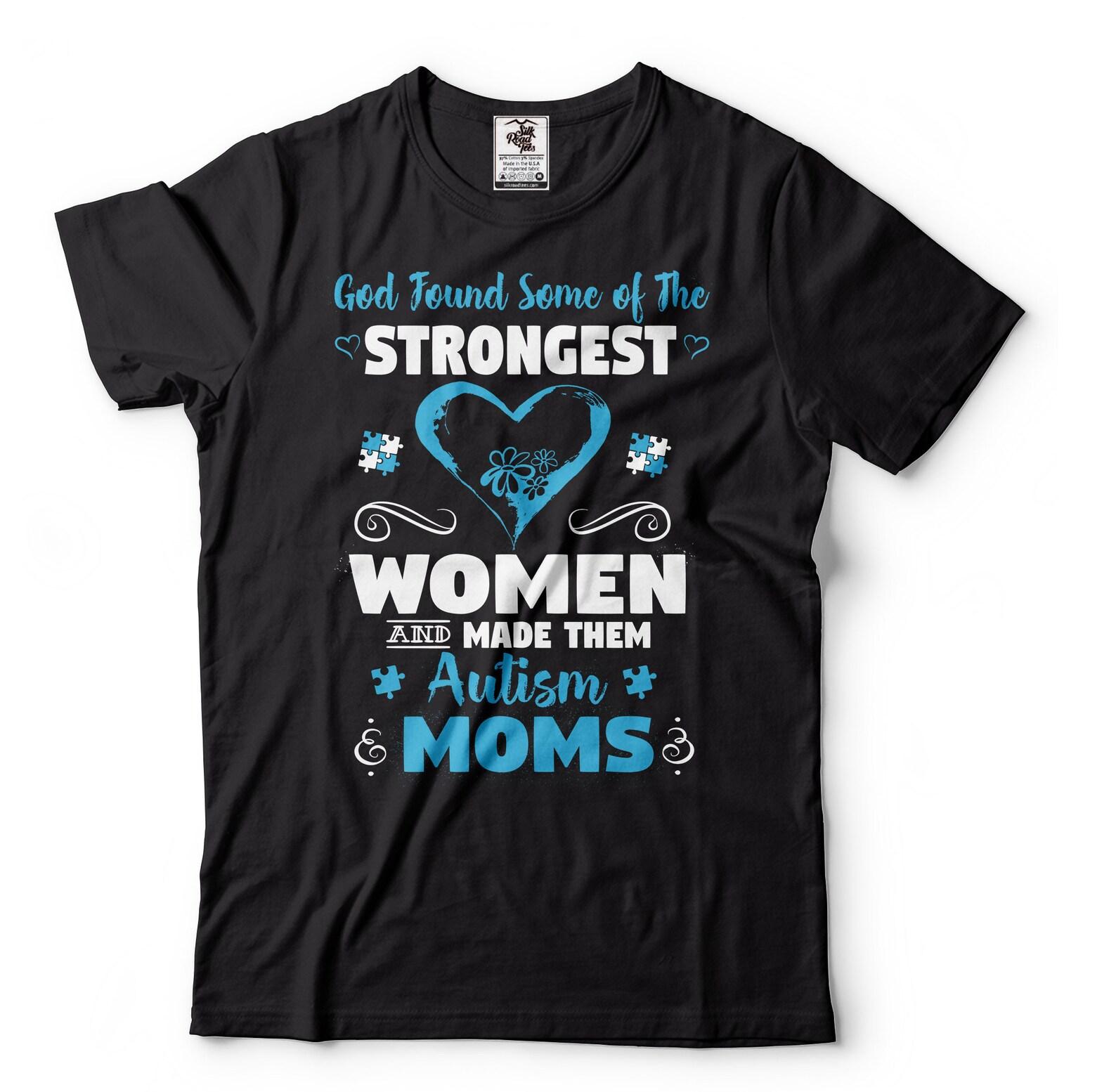 Autism Mom T-Shirt: Strong Women, Awareness Tee, Autism Gifts S