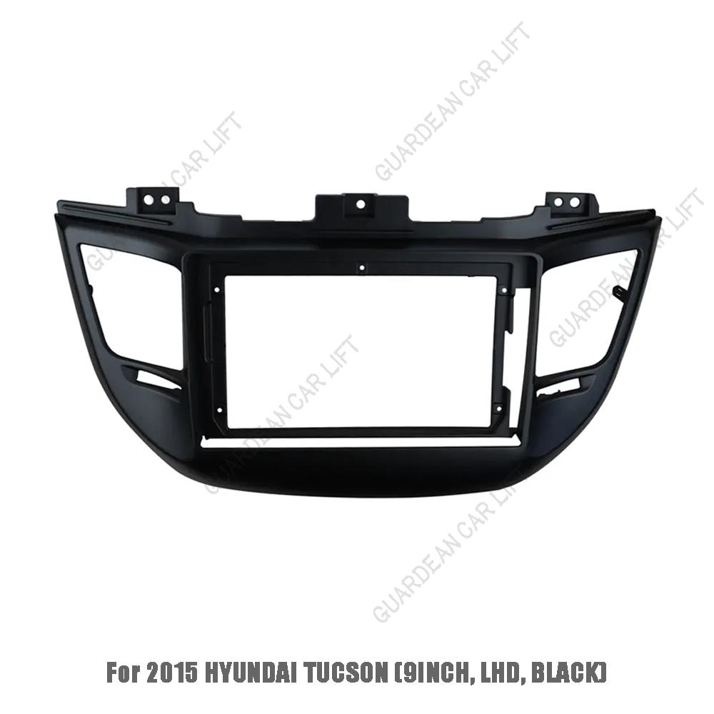 For HYUNDAI Tucson 2015~2017(9Inch)Car Radio Fascias Android GPS MP5 Stereo Player 2 Din Head Unit Panel Dash Frame Installation