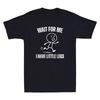 Wait for Me I Have Little Legs Funny Running Meme Humor Saying Men's T-Shirt Tee