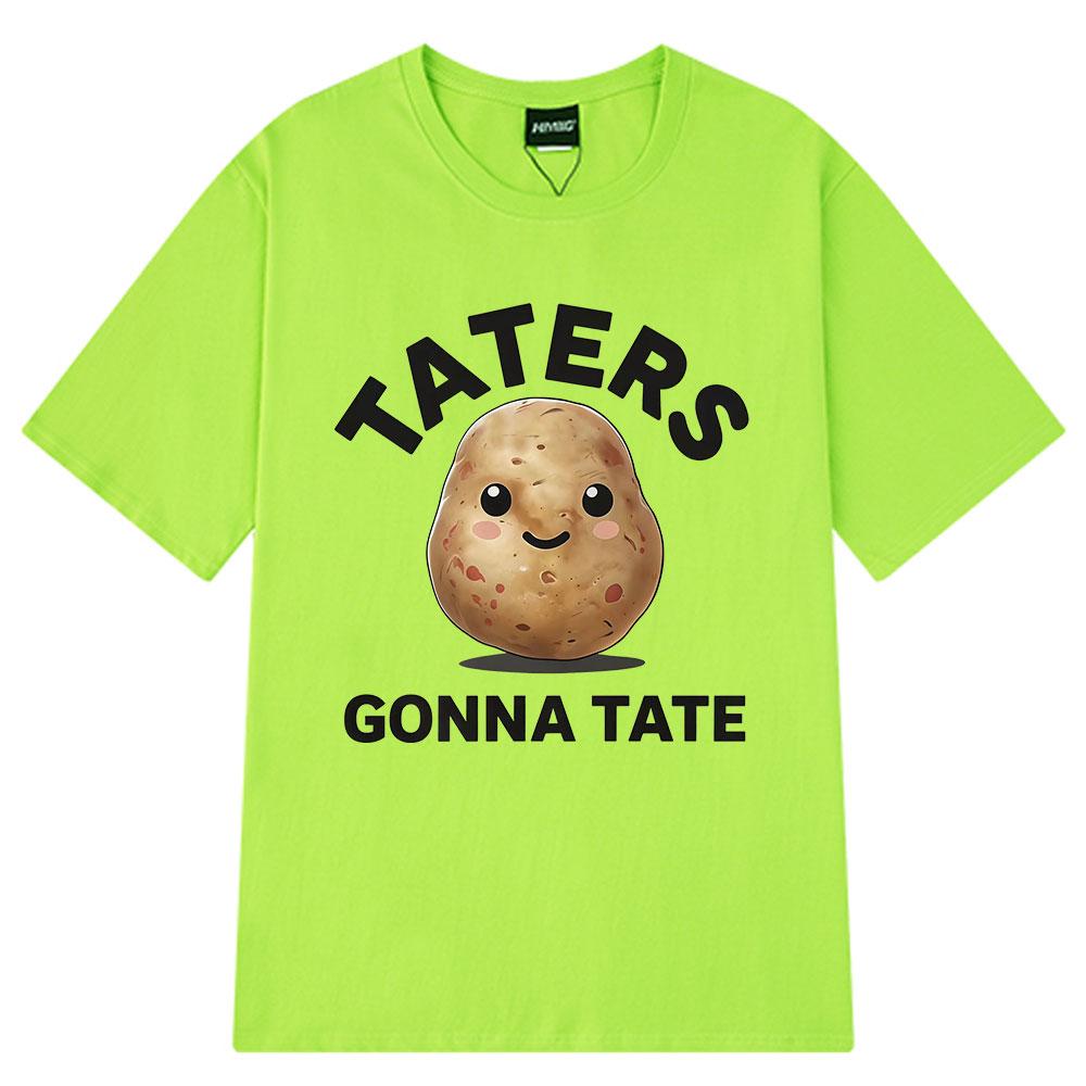Taters Gonna Tate Funny Potato T-shirt Summer Simple Loose T-shirt Fashion Clothing T-shirt 100% Cotton Men Women Humor T-shirts 4XL