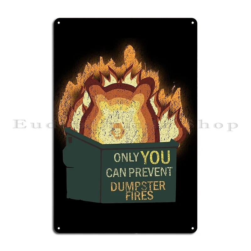 Only You Can Prevent Wildfires Smokey the Bear Communism Funny Camping Dumpster Fires Metal Plaque Club Printed Tin Sign Poster