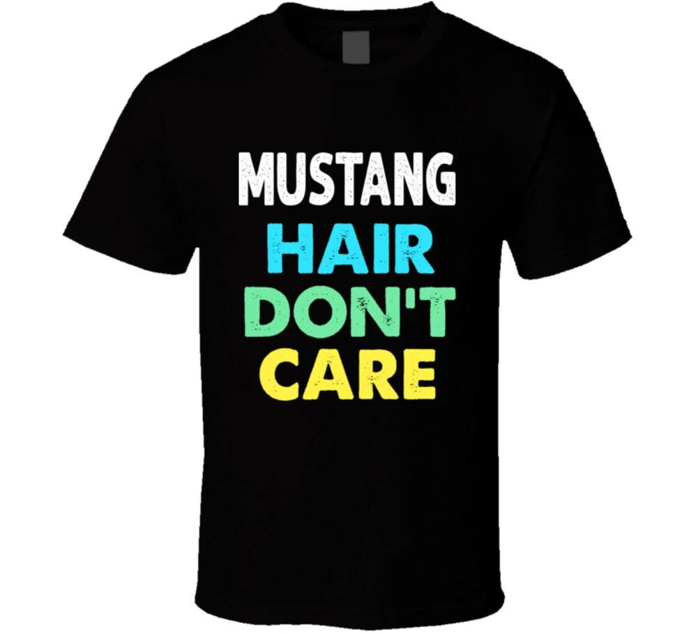 Mustang Hair Dont Care Funny Ponycar Gift T Shirt S