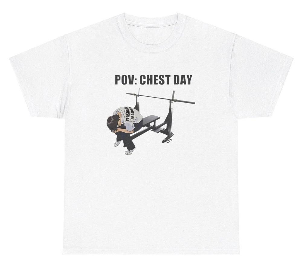 Pov Chest Day Gym T Shirt Funny Workout Gym Gen Z Meme Pump Cover Graphic Tee S