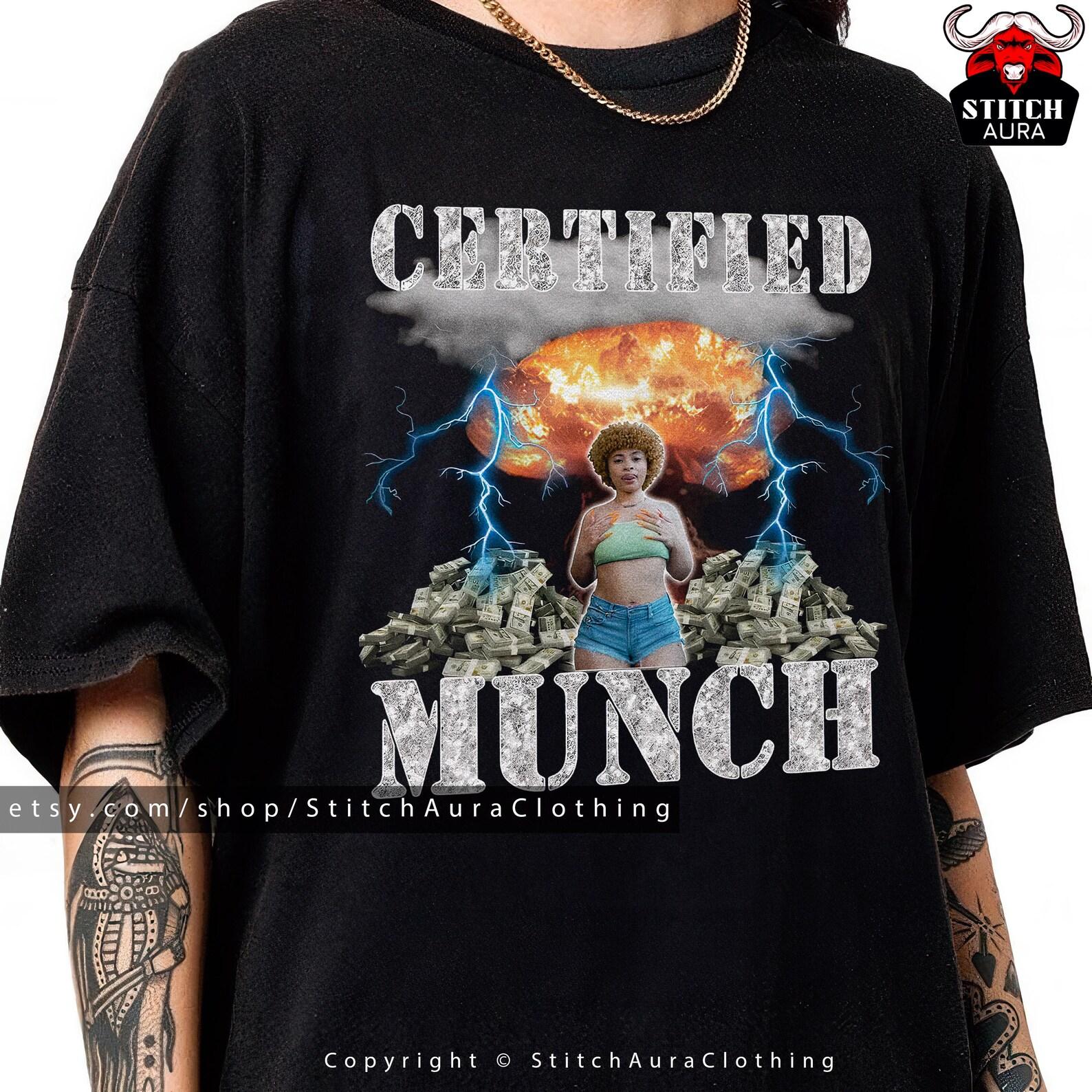 Certified Munch Funny Meme T-Shirt For Woman,Funny Inappropriate Shirt,Offensive Merch,Ice Munch TShirt,Cringy Hoody,Spice Fun Graphic Tee M