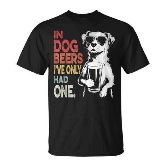 In Dog Beers I've Only Had One Retro Beer Pun black Shirt full sizes