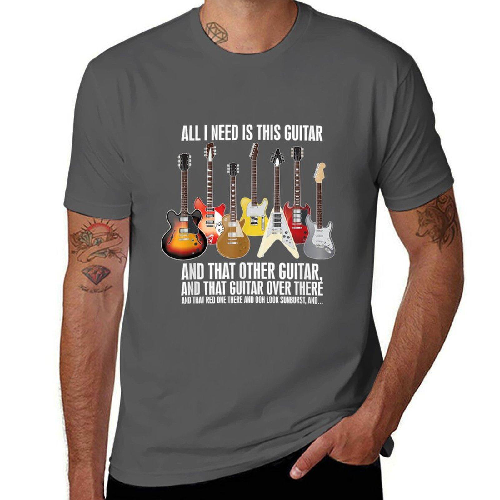 

All I Need is This Guitar Guitar Collector Electric Guitar TShirt121 T-Shirt man t shirt heavy cotton t shirt man luxury T-Shirt 4XL