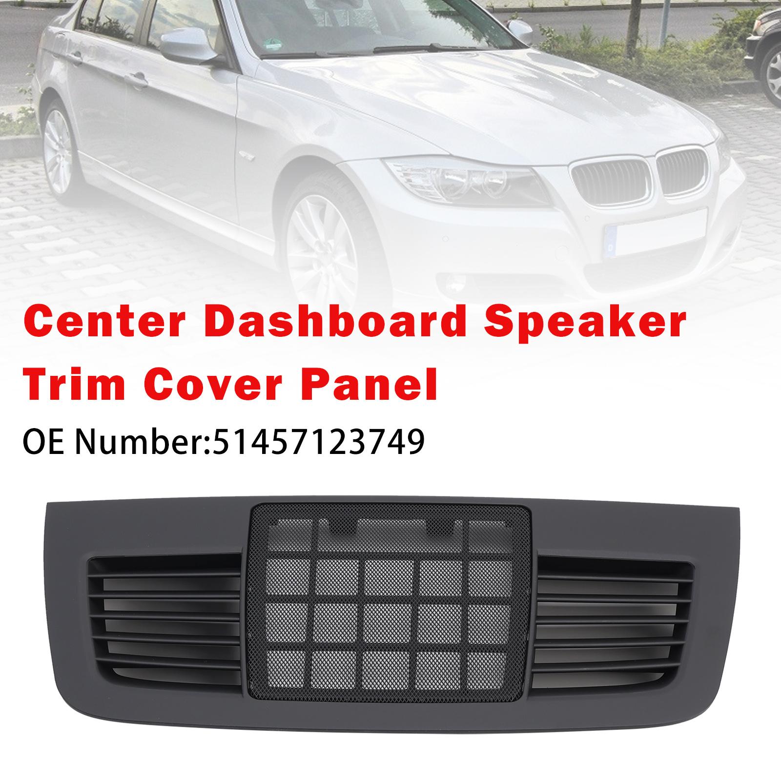 

Center Dashboard Speaker Panel 51457123749 For BMW 3 Series E90 E91 2004-2012