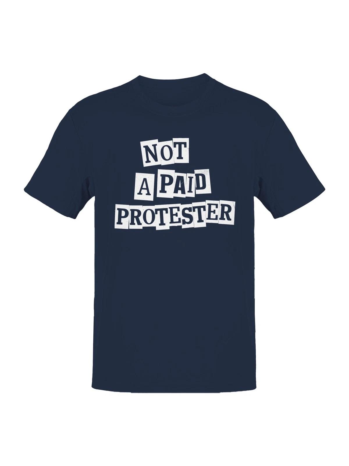 Not a Paid Protester Graphic Men s T-shirt XXL