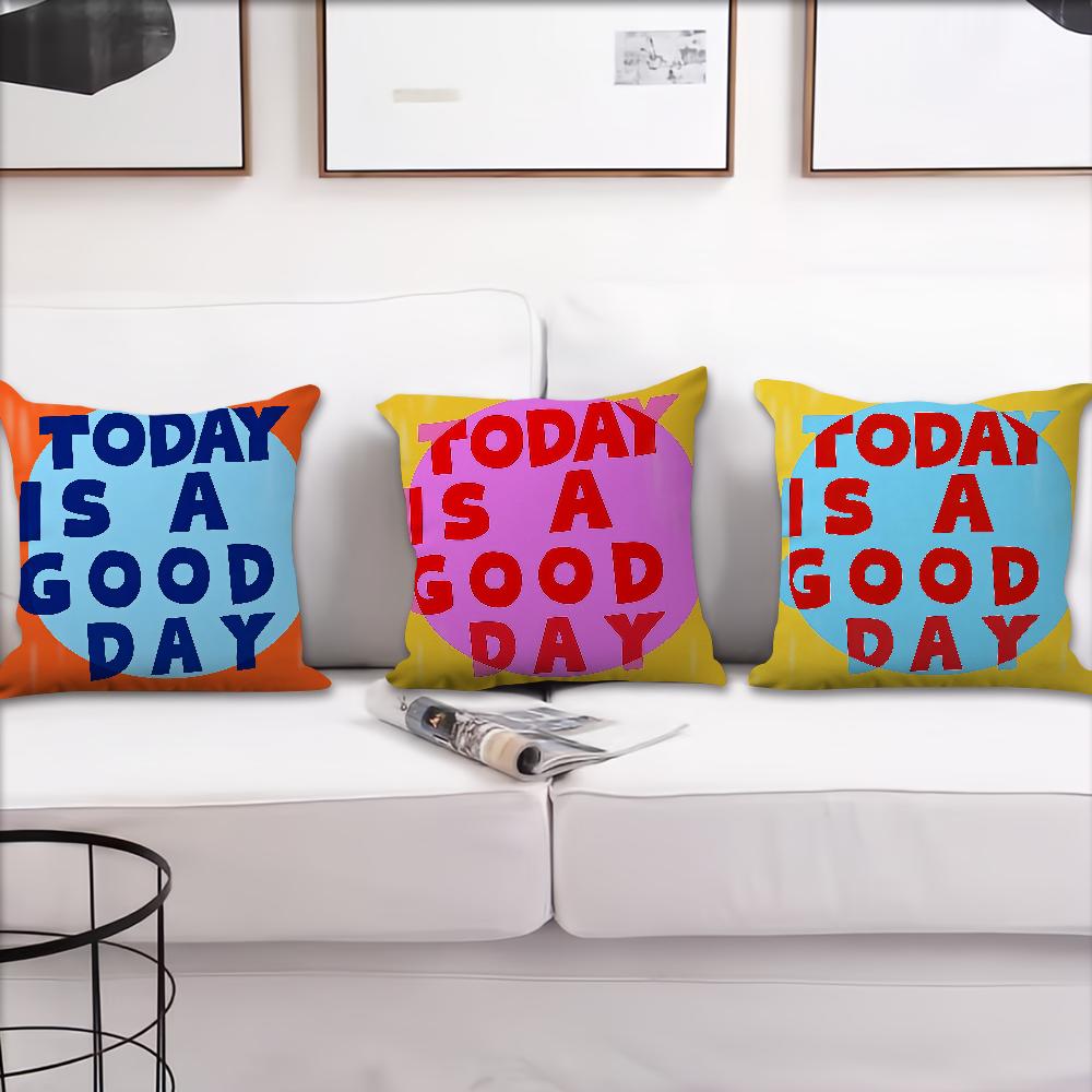 Today is beautiful day cushion cover Best Home Office Coffee Pillow Sofa Printing Decoration Room Shop Car Nordic Simplicity Hit