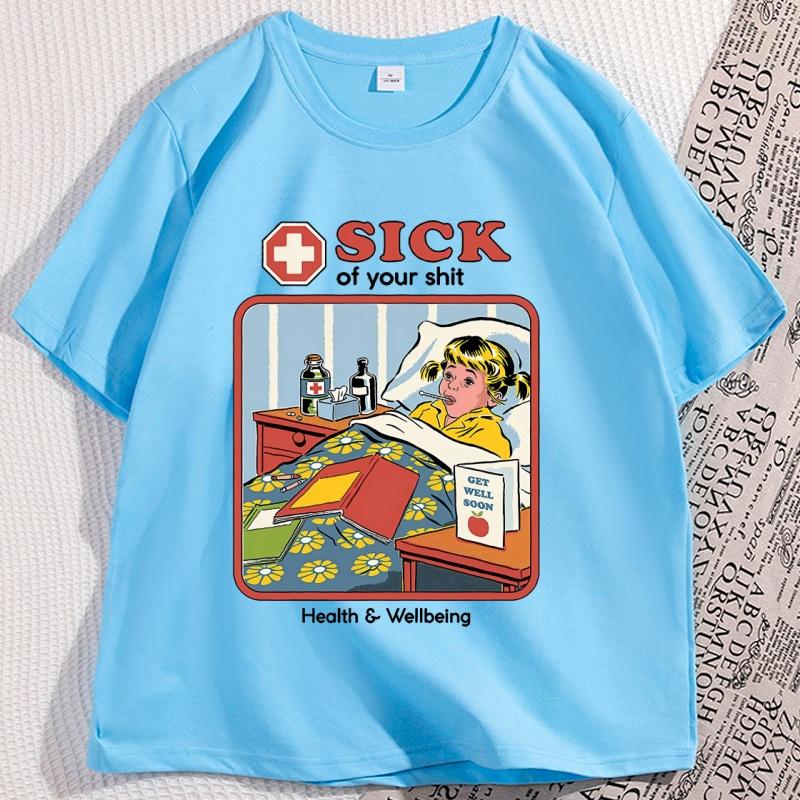 Sick of Your Shit Tshirt Casual Cotton Short Sleeve Round Neck T Shirt Men Women Harajuku Streetwear Soft Breathable Clothes