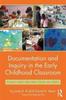 The Documentation and Inquiry In the Early Childhood Classroom : Research Stories from Urban Centers and Schools Book
