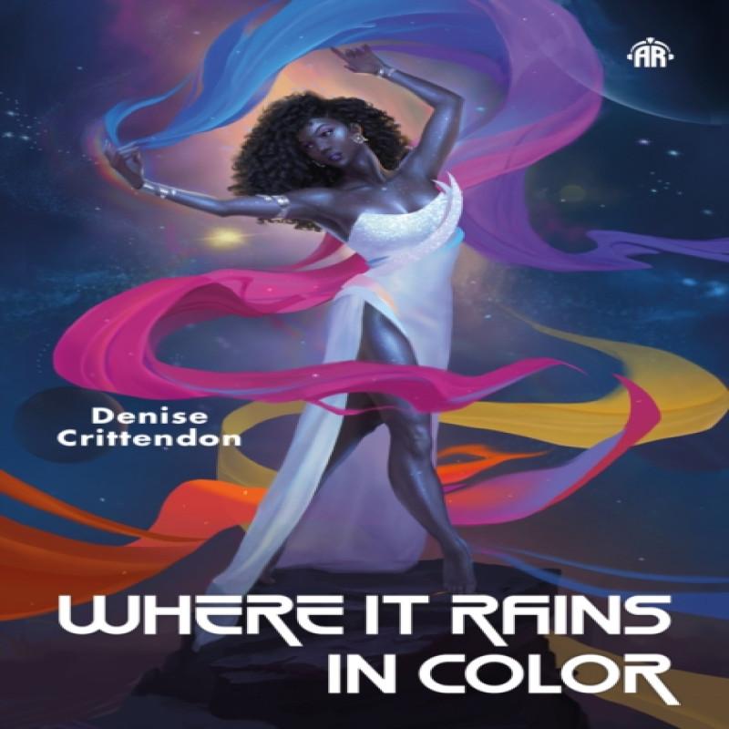 Where It Rains In Color by Denise Crittendon Paperback Book 9781915202123