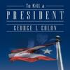 To Kill a President by George L Colon Paperback Book 9781462059386